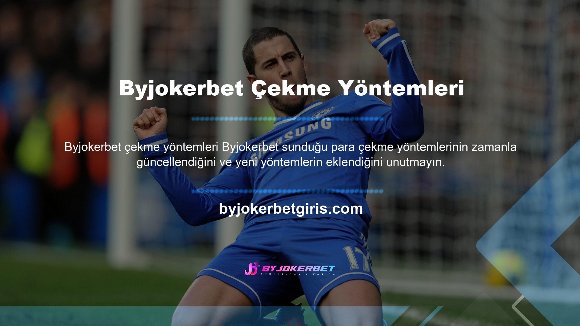 Zamanla, Byjokerbet para çekme limitleri için bu listeye bazı yöntemler eklenmektedir