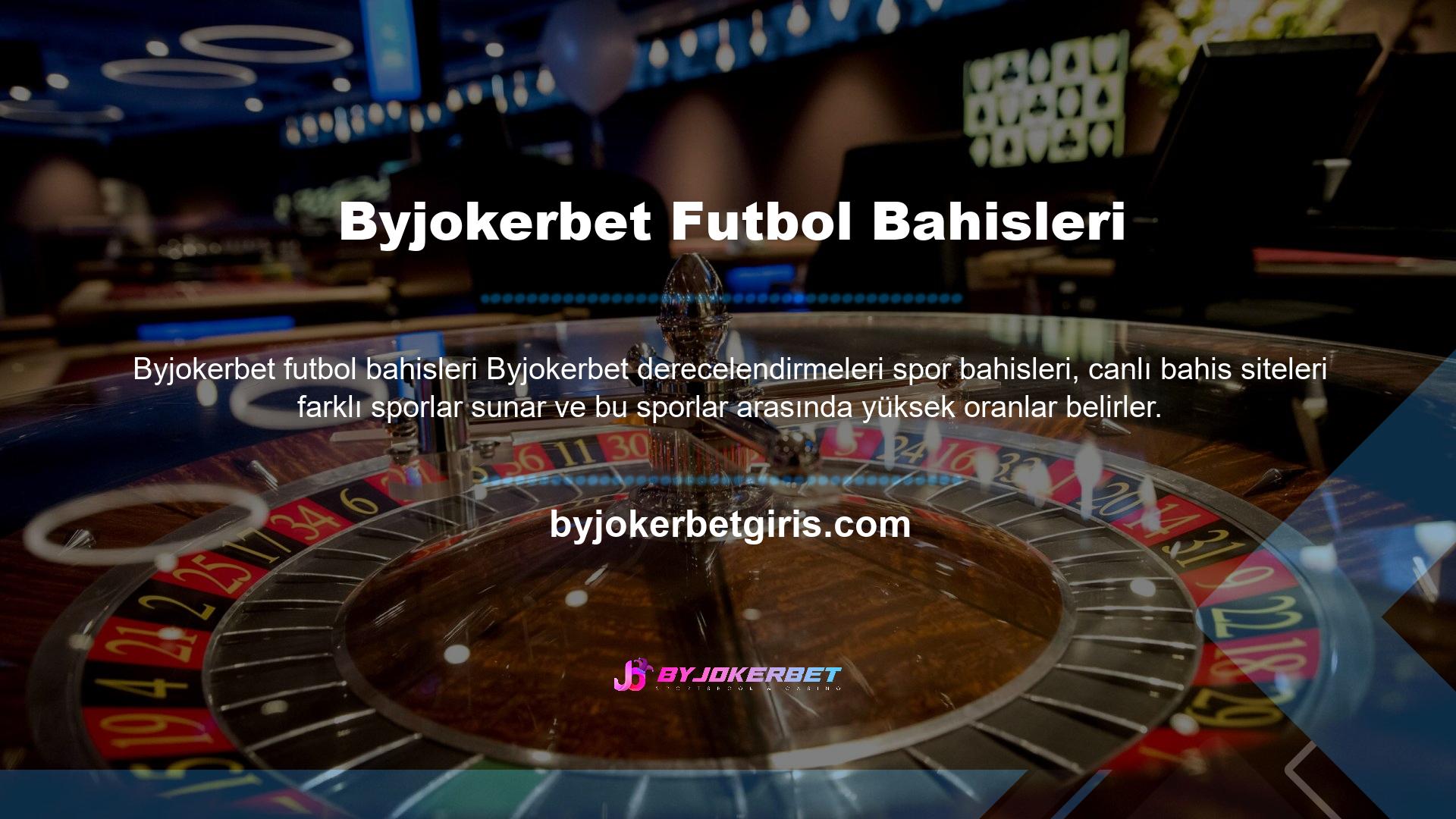 Byjokerbet ayrıca futbol bahis üyelerinin canlı bahisler koymasına izin verir
